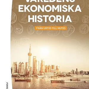 Världens ekonomiska historia - från urtid till nutid