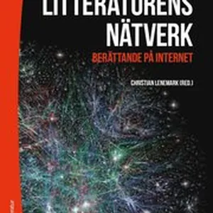 Litteraturens nätverk : berättande på internet