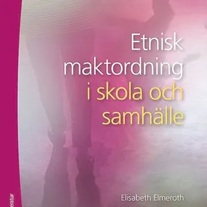 Etnisk maktordning i skola och samhälle