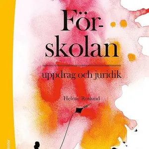 Förskolan - - uppdrag och juridik