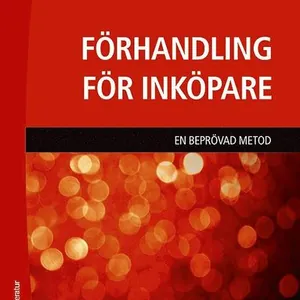 Förhandling för inköpare : en beprövad metod