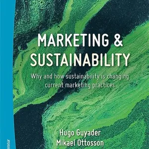 Marketing & sustainability : why and how sustainability is changing current marketing practices