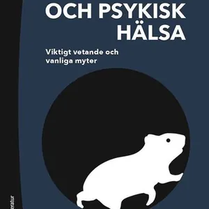 Arbete och psykisk hälsa : viktigt vetande och vanliga myter