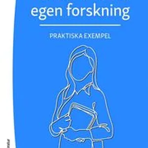 Förskollärares egen forskning : praktiska exempel