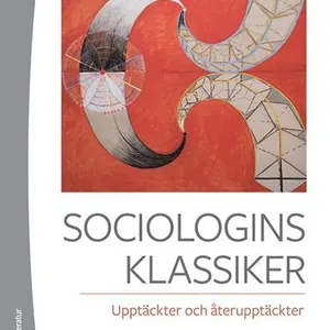 Sociologins klassiker : upptäckter och återupptäckter