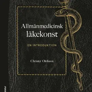 Allmänmedicinsk läkekonst : en introduktion