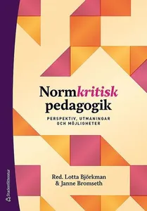 Normkritisk pedagogik : perspektiv, utmaningar och möjligheter