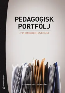 Pedagogisk portfölj : för karriär och utveckling