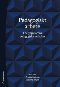 Pedagogiskt arbete i de yngre årens pedagogiska praktiker