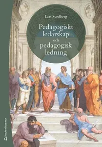 Pedagogiskt ledarskap och pedagogisk ledning : teori och praktik