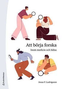Att börja forska : inom medicin och hälsa