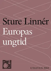 Europas ungtid : Nedslag i Europas kulturhistoria, E-bok