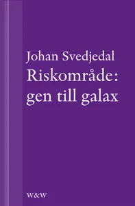 Riskområde: gen till galax: Om synen på teknik i svensk skönlitteratur under efterkrigstiden, E-bok