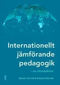 Internationellt Jämförande Pedagogik - En Introduktion