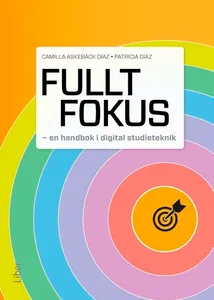 Fullt Fokus - En Handbok I Digital Studieteknik