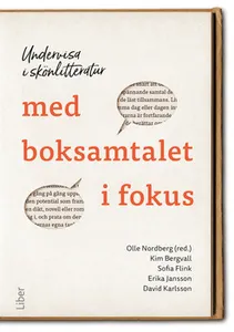 Undervisa I Skönlitteratur Med Boksamtalet I Fokus