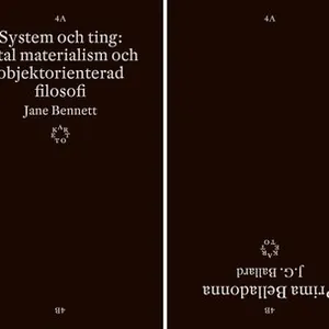 System och ting : vital materialism och objektorienterad filosofi / Prima Belladonna