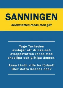 Sanningen : dricksvatten renas med gift