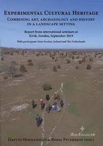 Experimental Cultural Heritage - Combining Art, Archaeology And History In A Landscape Setting