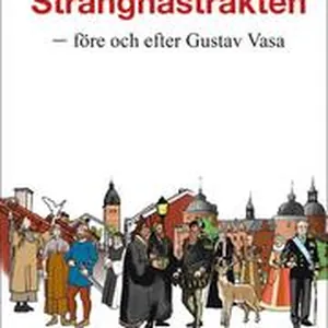 Strängnästrakten - före och efter Gustav Vasa