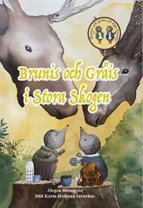 Brunis och Gråis i Stora skogen