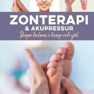 Zonterapi & akupressur : skapa balans i kropp och själ