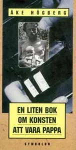 En liten bok om konsten att vara pappa