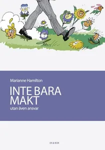 INTE BARA MAKT utan även ansvar