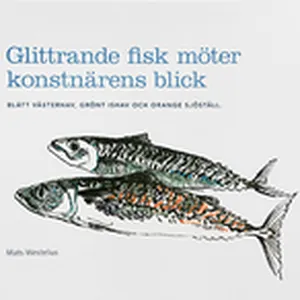 Glittrande fisk möter konstnärens blick -Blått Västerhav, grönt Ishav och orange sjöställ