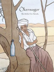 Ökensagor : berättelser från Somalia