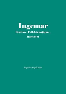Ingemar brottare, fallskärmsjägare, inovatör