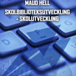 Skolbiblioteksutveckling : skolutveckling