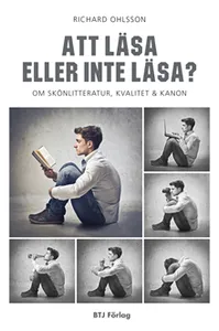 Att läsa eller inte läsa? : om skönlitteratur, kvalitet och kanon