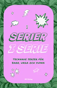 Serier i serie : tecknade serier för barn, unga och vuxna