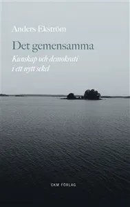 Det gemensamma - kunskap och demokrati i ett nytt sekel