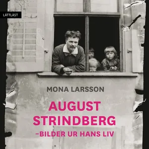 August Strindberg - Bilder ur hans liv (lättläst), Ljudbok