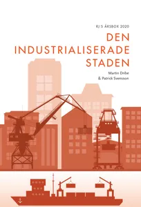 Den Industrialiserade Staden (rj-s Årsbox 2020. Staden)