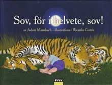 Sov, för i helvete, sov!