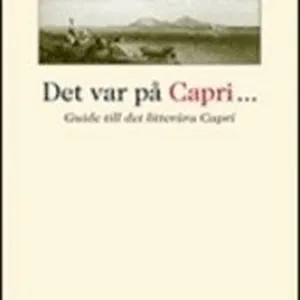 Det Var På Capri... - Guide Till Det Litterära Capri