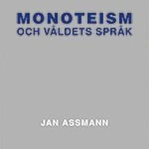 Monoteism Och Våldets Språk