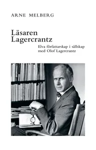 Läsaren Lagercrantz - Elva Författarskap I Sällskap Med Olof Lagercrantz