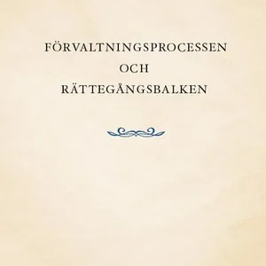 Förvaltningsprocessen och rättegångsbalken