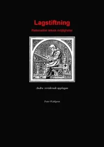 Lagstiftning : rationalitet, teknik, möjligheter