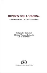 Hunden och lopporna : uppsatser om editionsfilologi