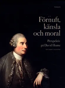 Förnuft, Känsla Och Moral - Perspektiv På David Hume