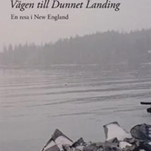 Vägen till Dunnet Landing : en resa i New England