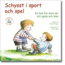 Schysst I Sport Och Spel - En Bok För Barn Om Att Spela Och Leka