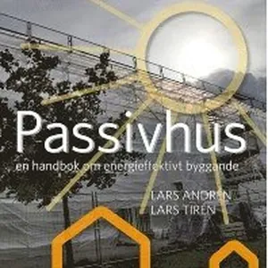 Passivhus : en handbok om energieffektivt byggande