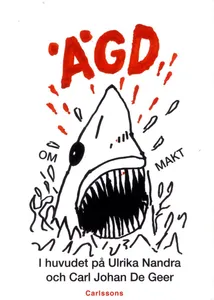 Ägd Om Makt I Huvudet På Ulrika Nandra Och Carl Johan De Geer