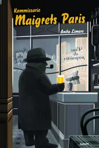 Kommissarie Maigrets Paris - Om Paris I Georges Simenons Romaner